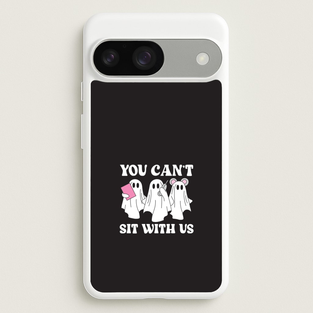 You Can't Sit With Us Ghosts Phone Case
