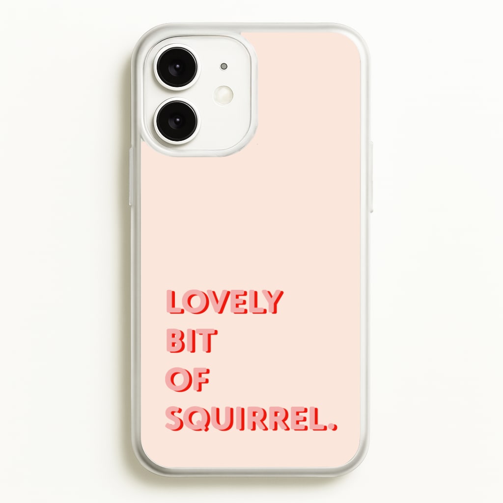 Lovely Bit Of Squirrel - FND Phone Case