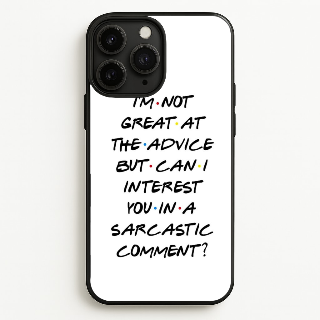 Can I Interest You In A Sarcastic Comment Phone Case