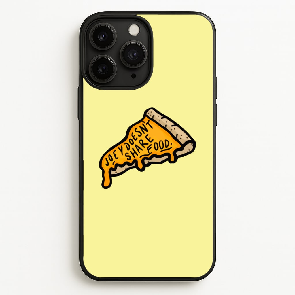 Joey Doesn't Share Food Phone Case
