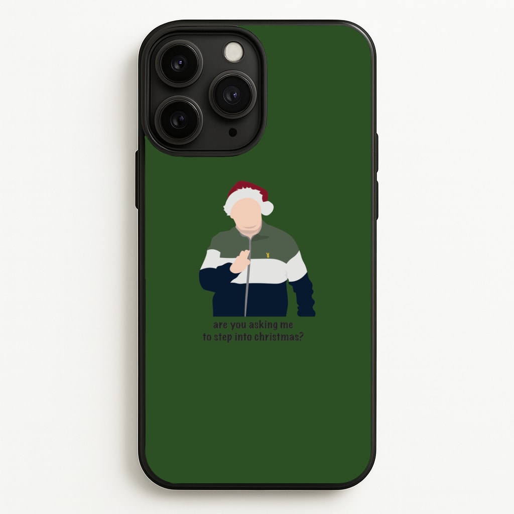 Are You Asking Me To Step Into Christmas - Gavin And Stacey Phone Case