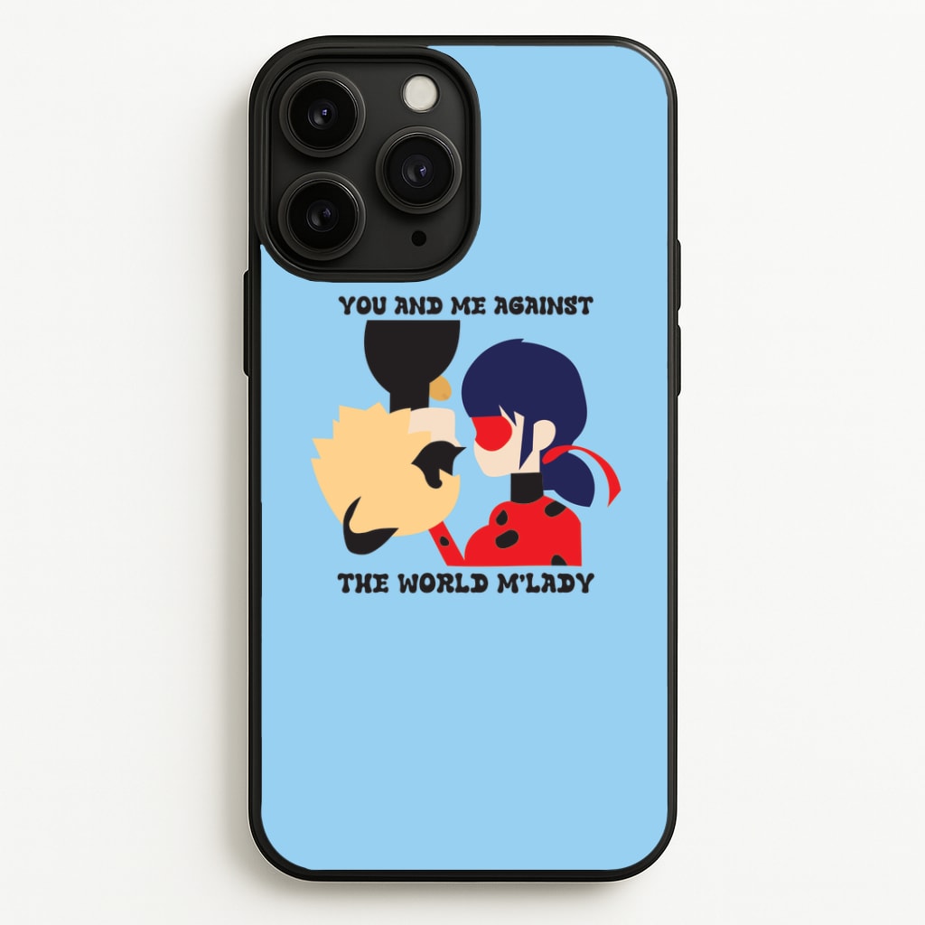 You And Me Against The World M'lady Phone Case