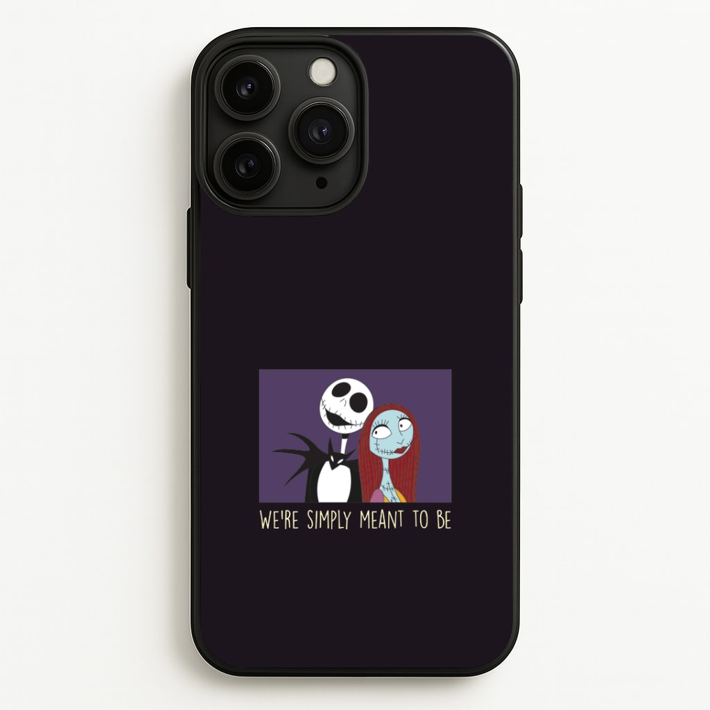 We're Simply Meant To Be Phone Case