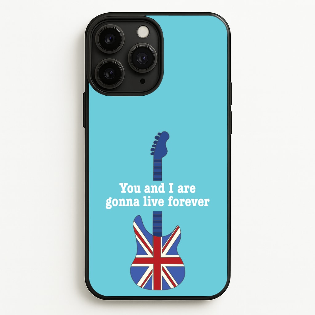 You And I Are Gonna Live Forever Phone Case