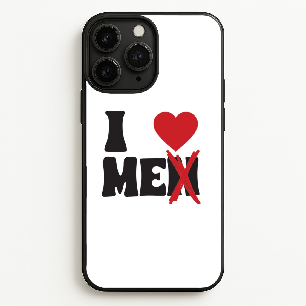I Love Me - Funny Quotes Phone Case