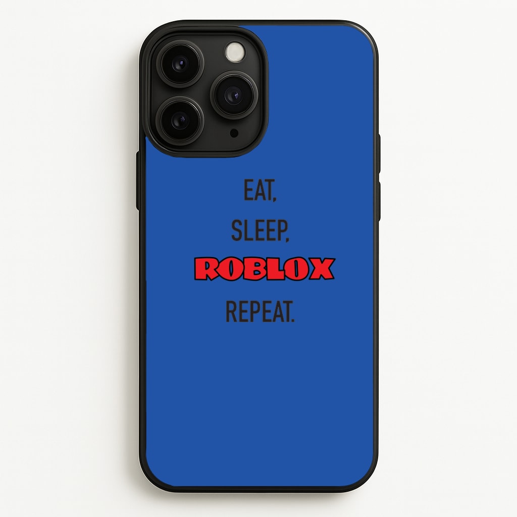 Eat, sleep, repeat Phone Case