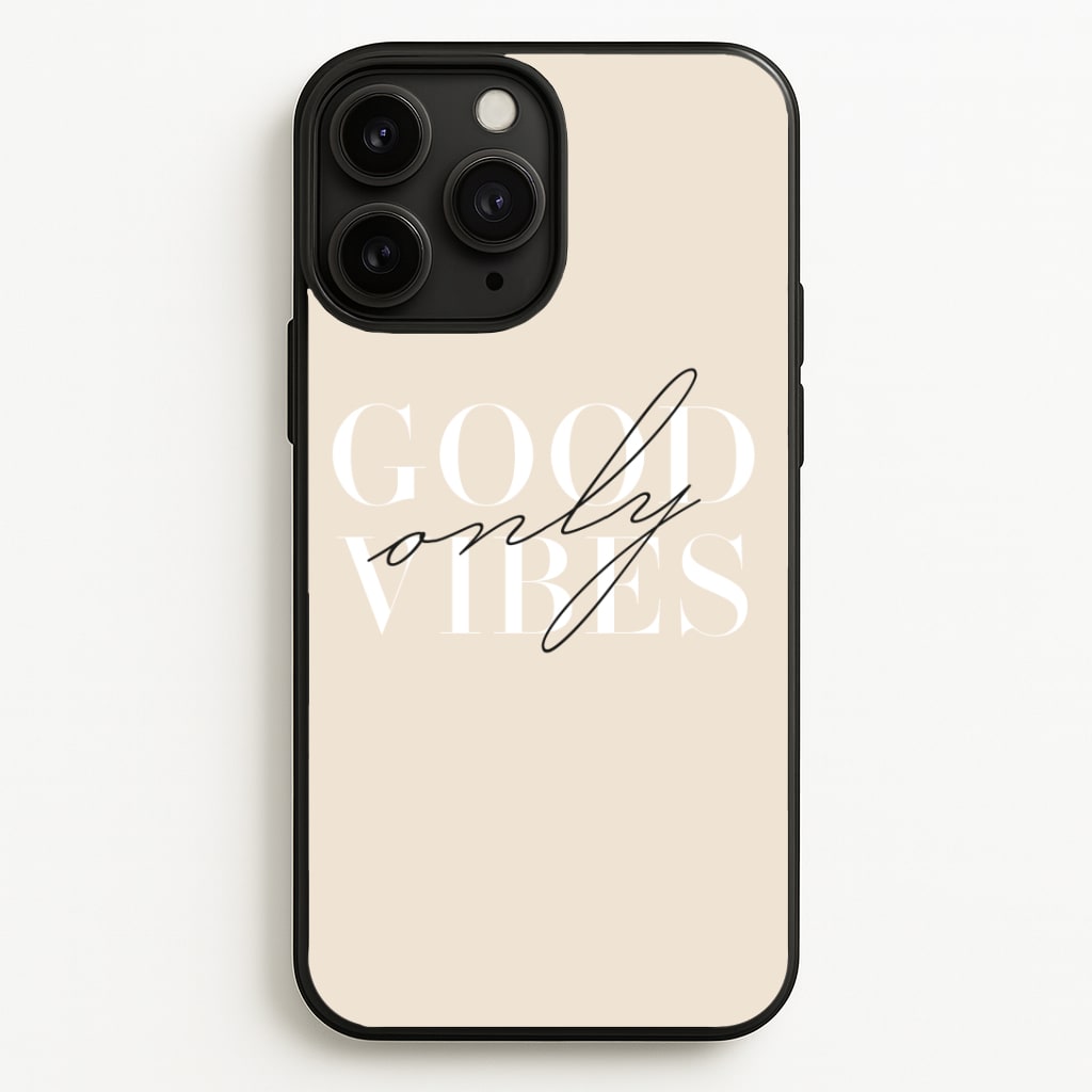 Good Vibes Only Phone Case