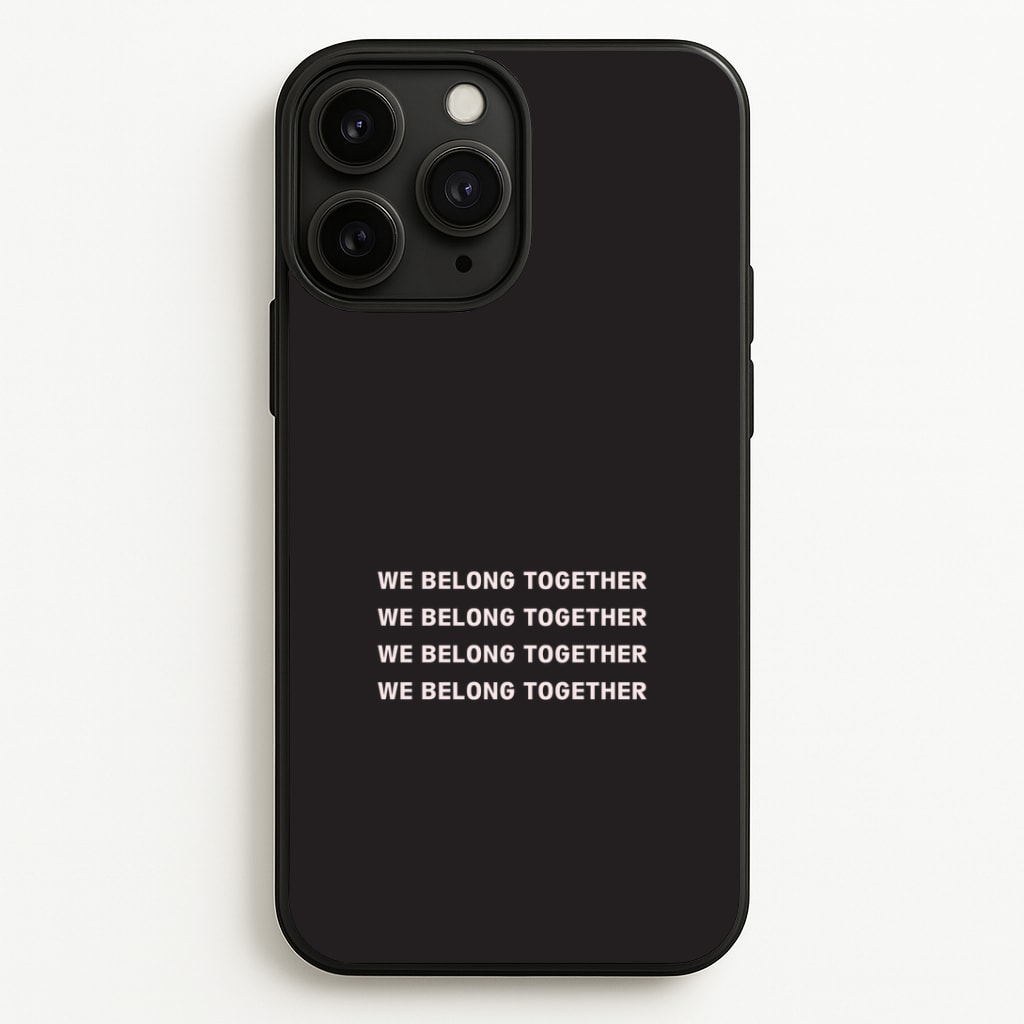 Belong Together Phone Case