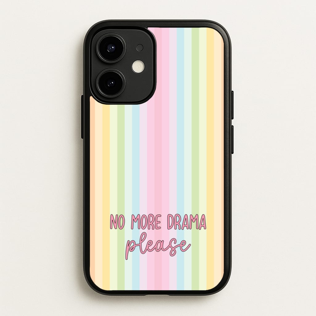 No More Drama Please Phone Case