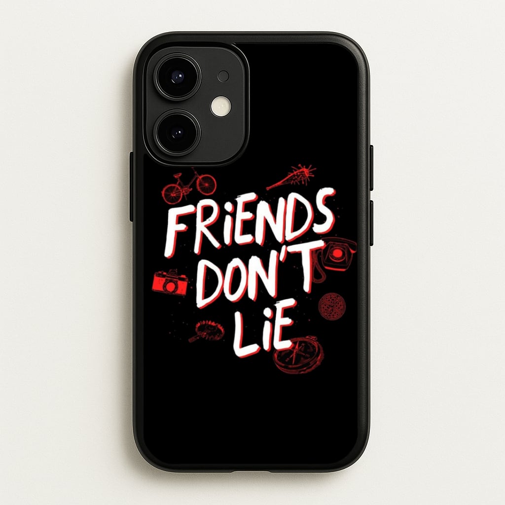 Friends Don't Lie Phone Case