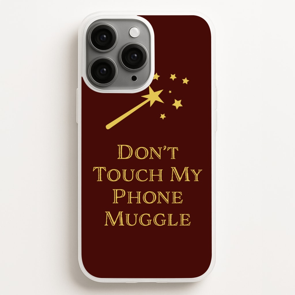 Don't Touch Muggle - Harry Potter Phone Case