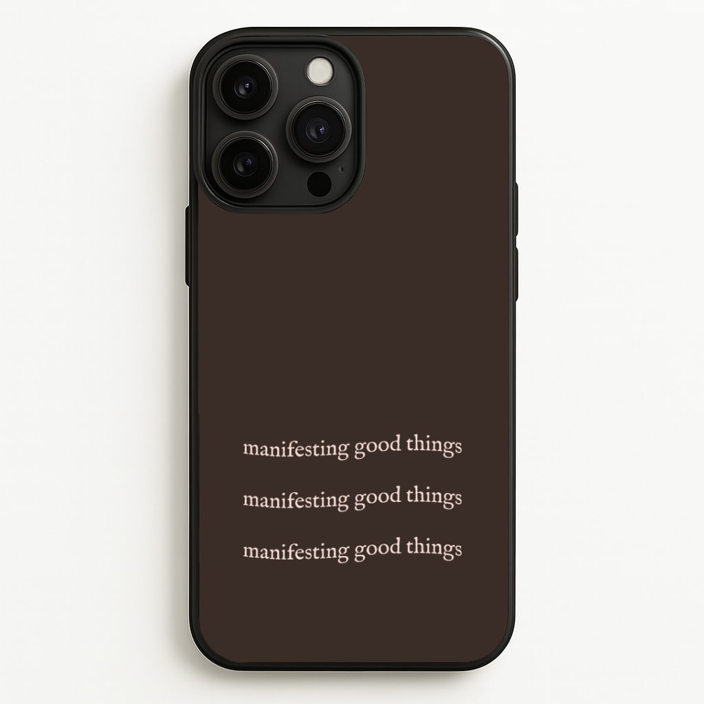 Manifesting Good Things Phone Case