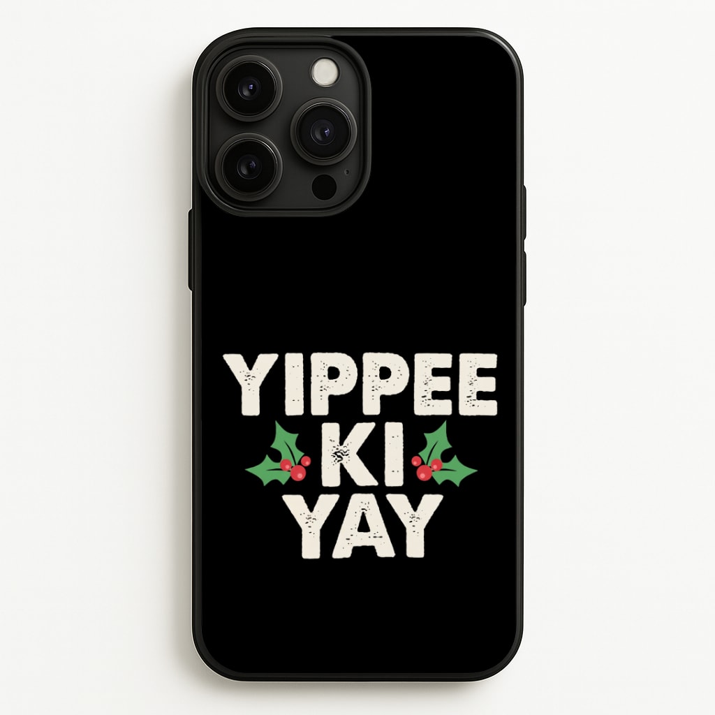 Yippee Ki Yay Phone Case