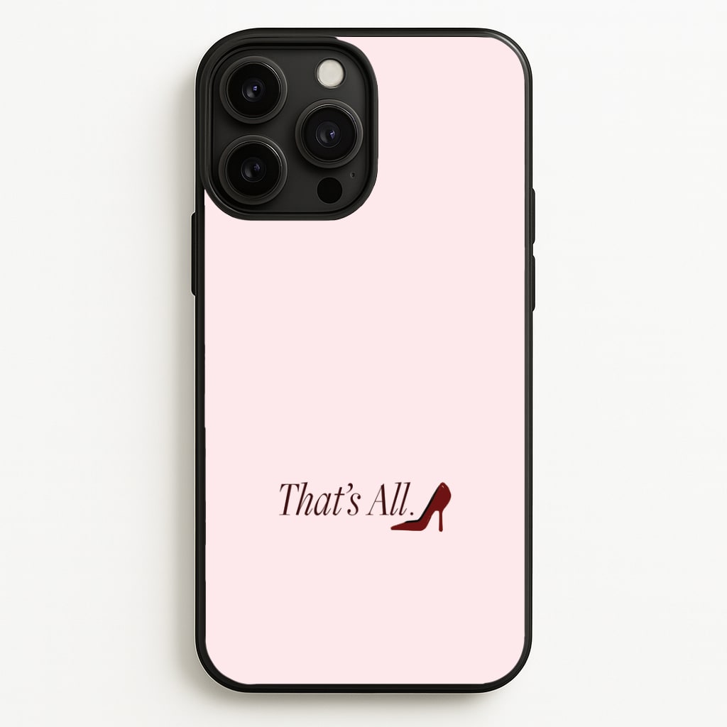 That's All Phone Case