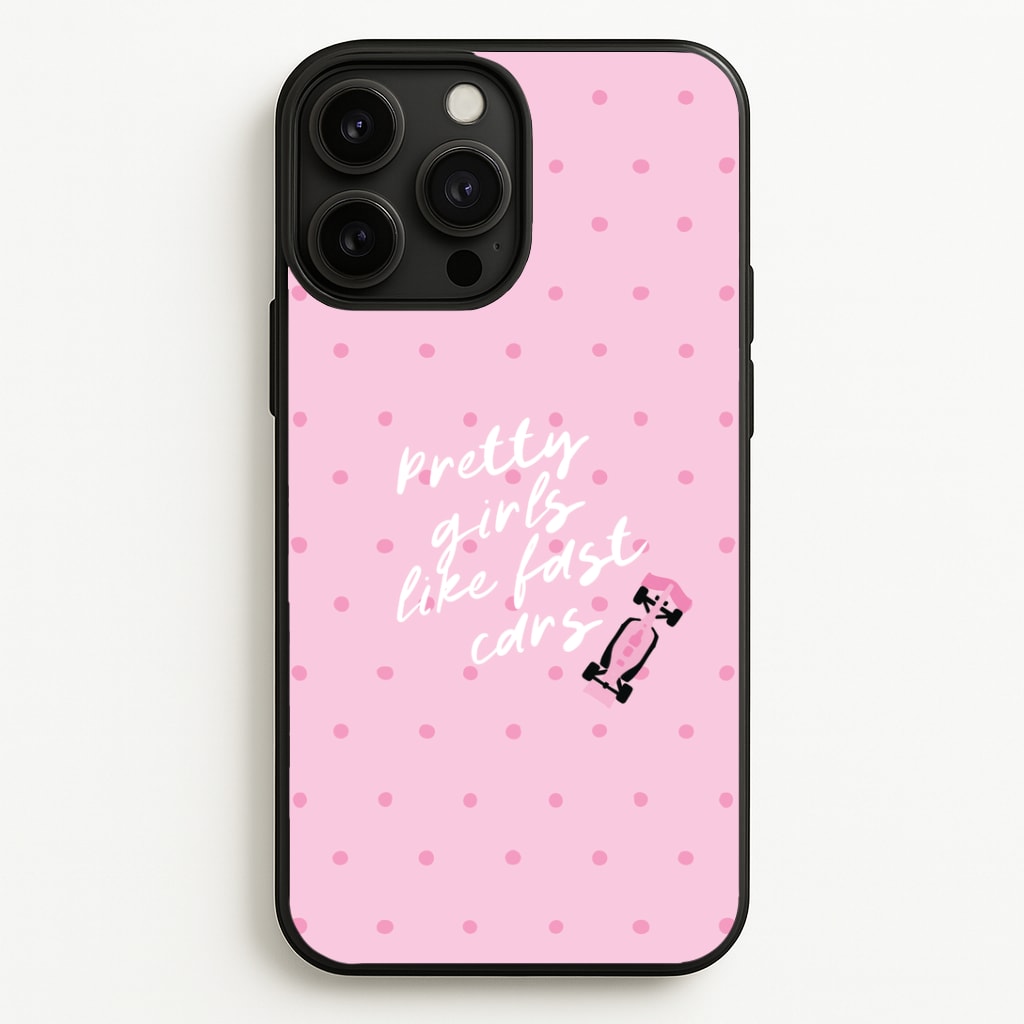 Pretty Girls Like Fast Cars Phone Case