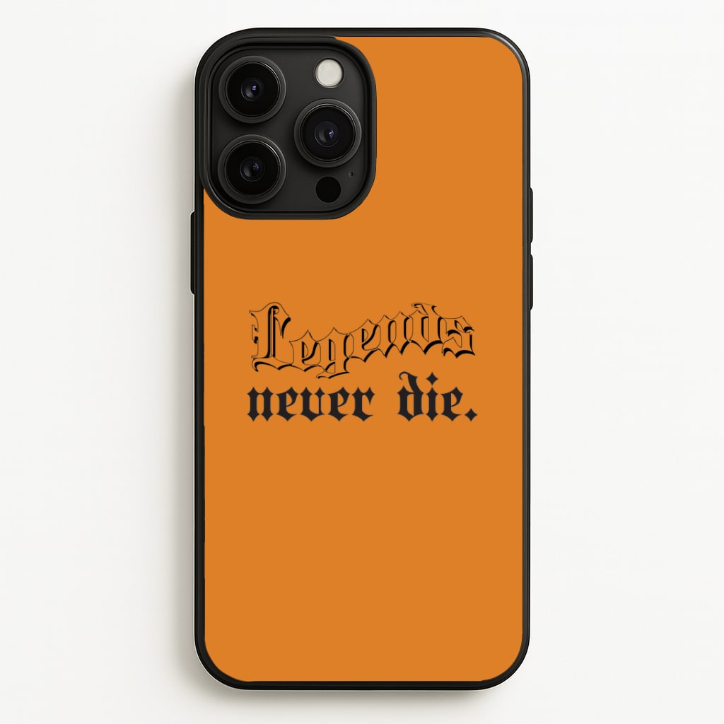 Legends Never Die - Juice Phone Case
