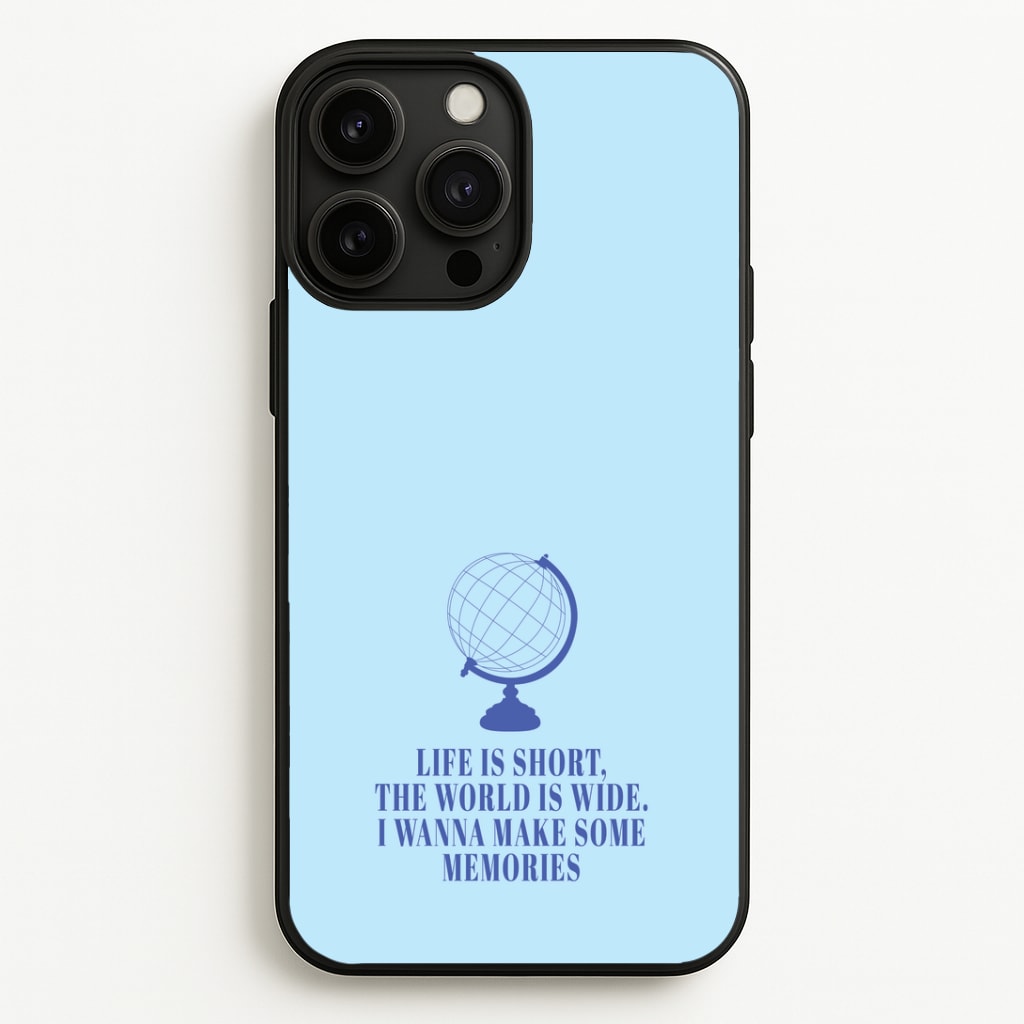 Life Is Short The World Is Wide - Mamma Mia Phone Case