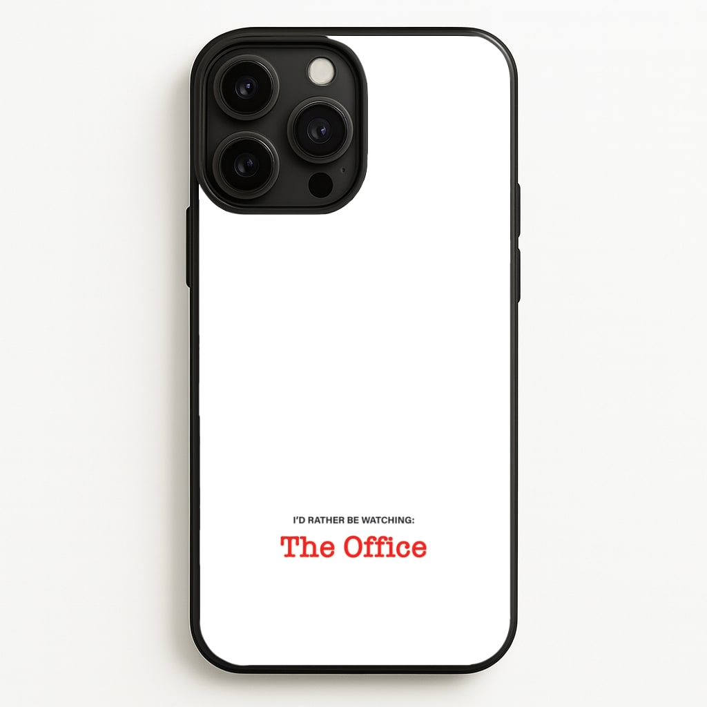 I'd Rather Be Watching The Office Phone Case