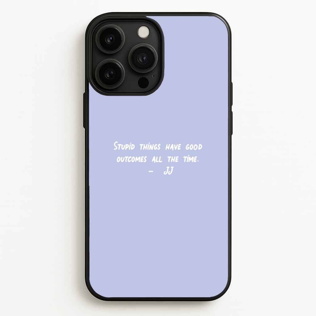 Stupid Things Have Good Outcomes - Outer Banks Phone Case