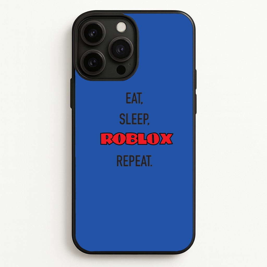 Eat, sleep, repeat Phone Case