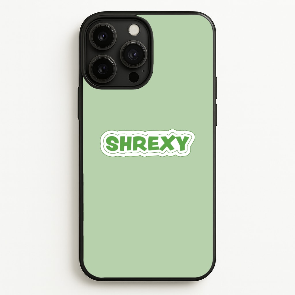 Shrexy Phone Case