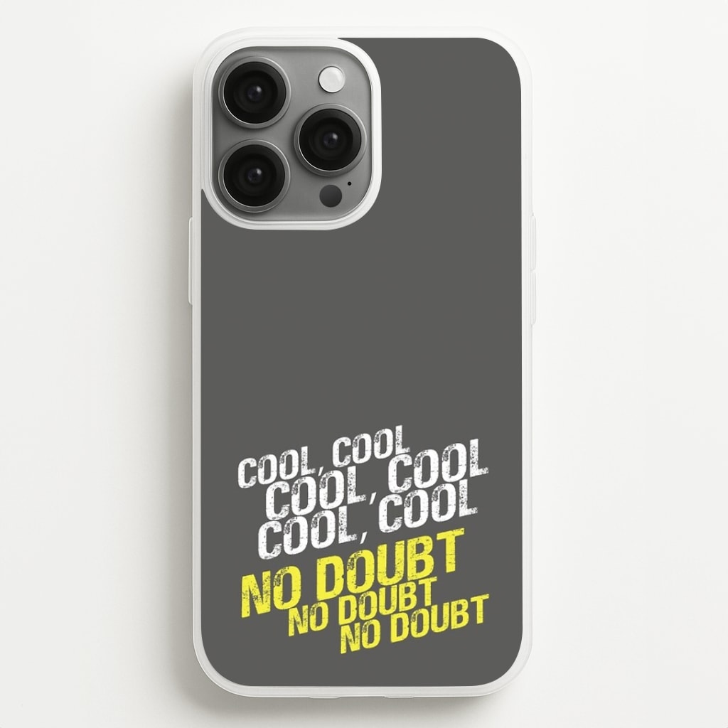 Cool Cool Cool No Doubt Grey - B99 Phone Case