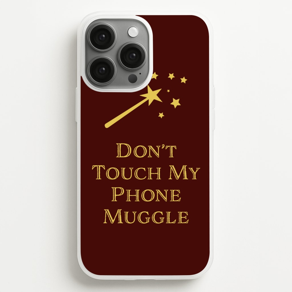Don't Touch Muggle - Harry Potter Phone Case