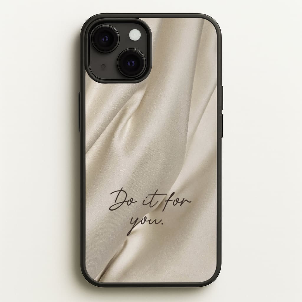 Do It For You Silk Phone Case
