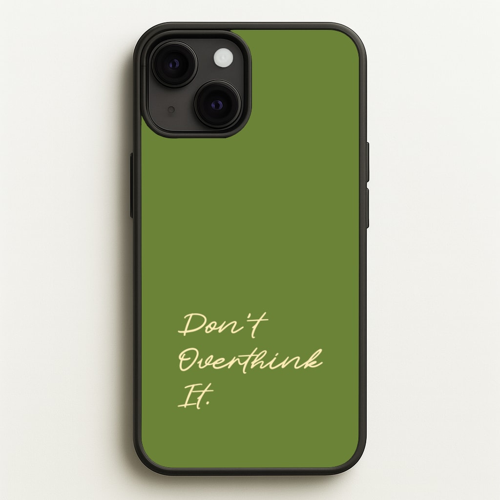Sage Green Don't Overthink It Phone Case