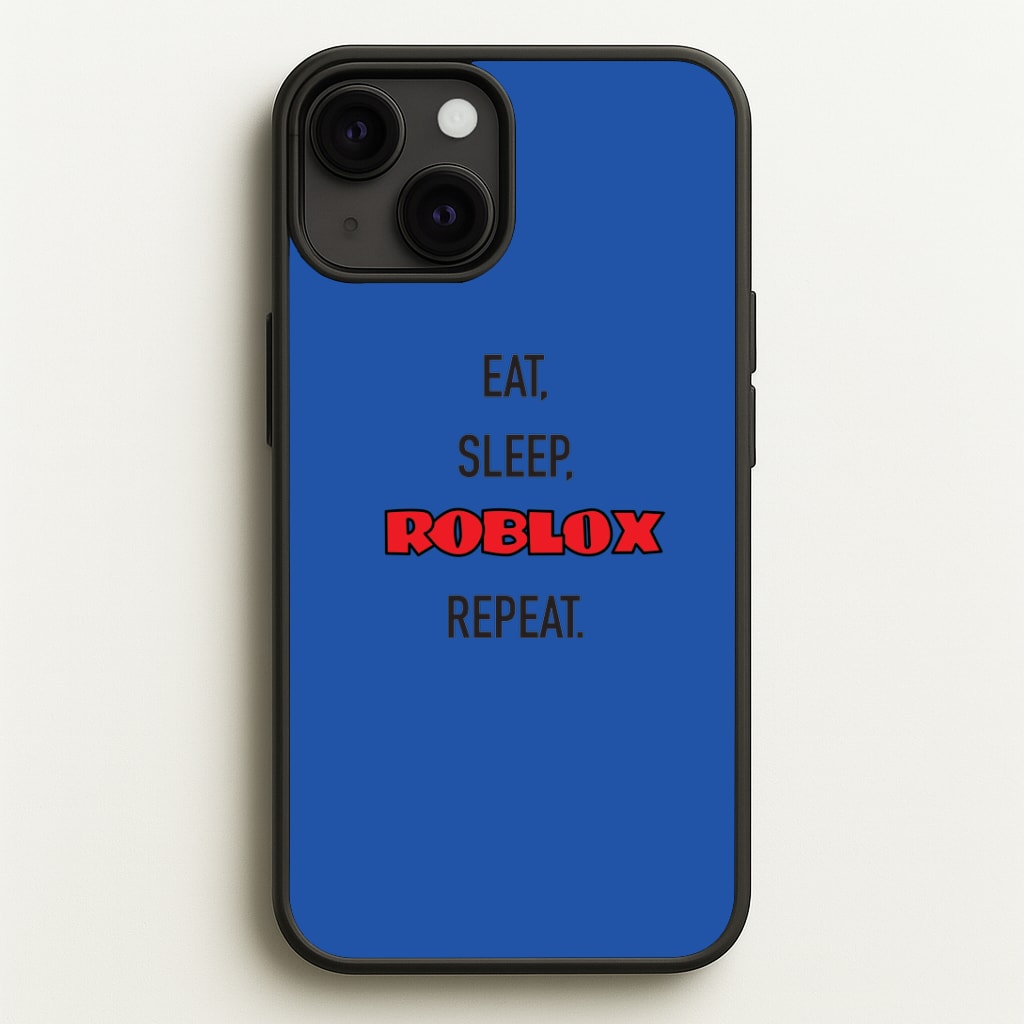 Eat, sleep, repeat Phone Case