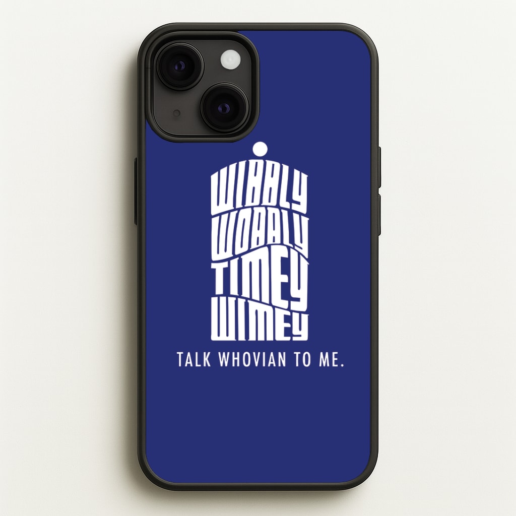Talk Whovian To Me Phone Case