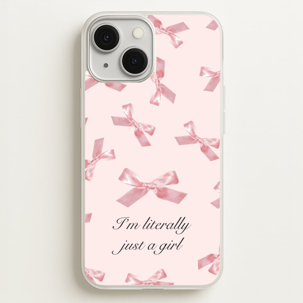 I'm Literally Just A Girl Bows Pattern Phone Case