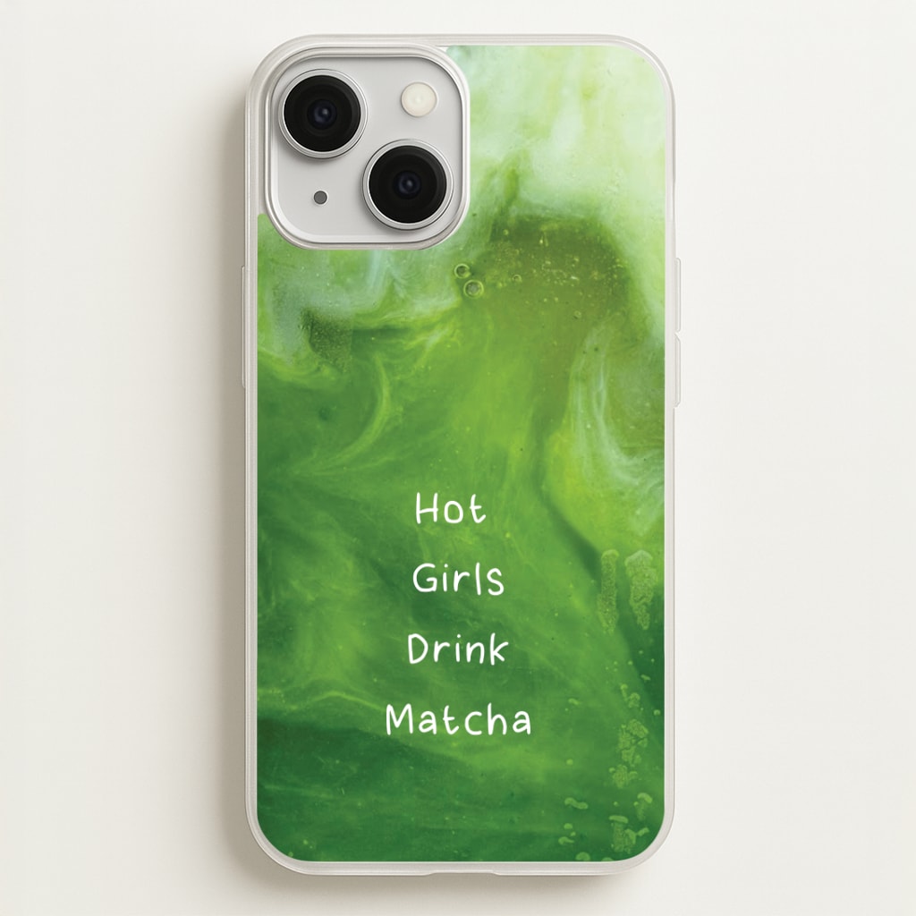 Hot Girls Drink Matcha Phone Case