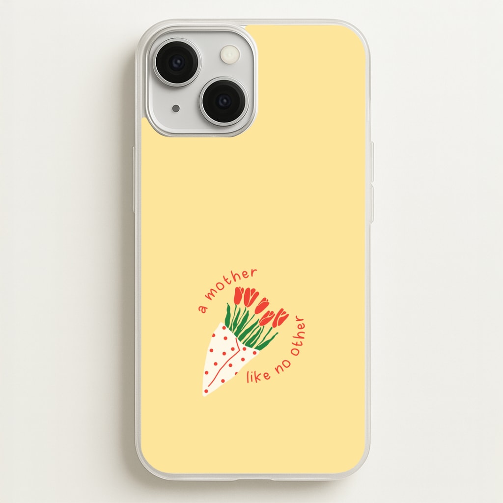 A Mother Like No Other Phone Case