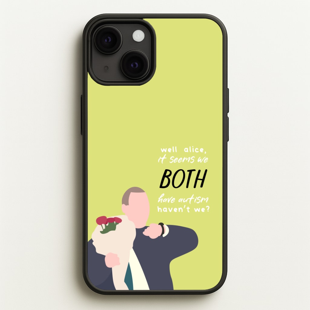 Seems We Both Have Autism - British Pop Culture Phone Case