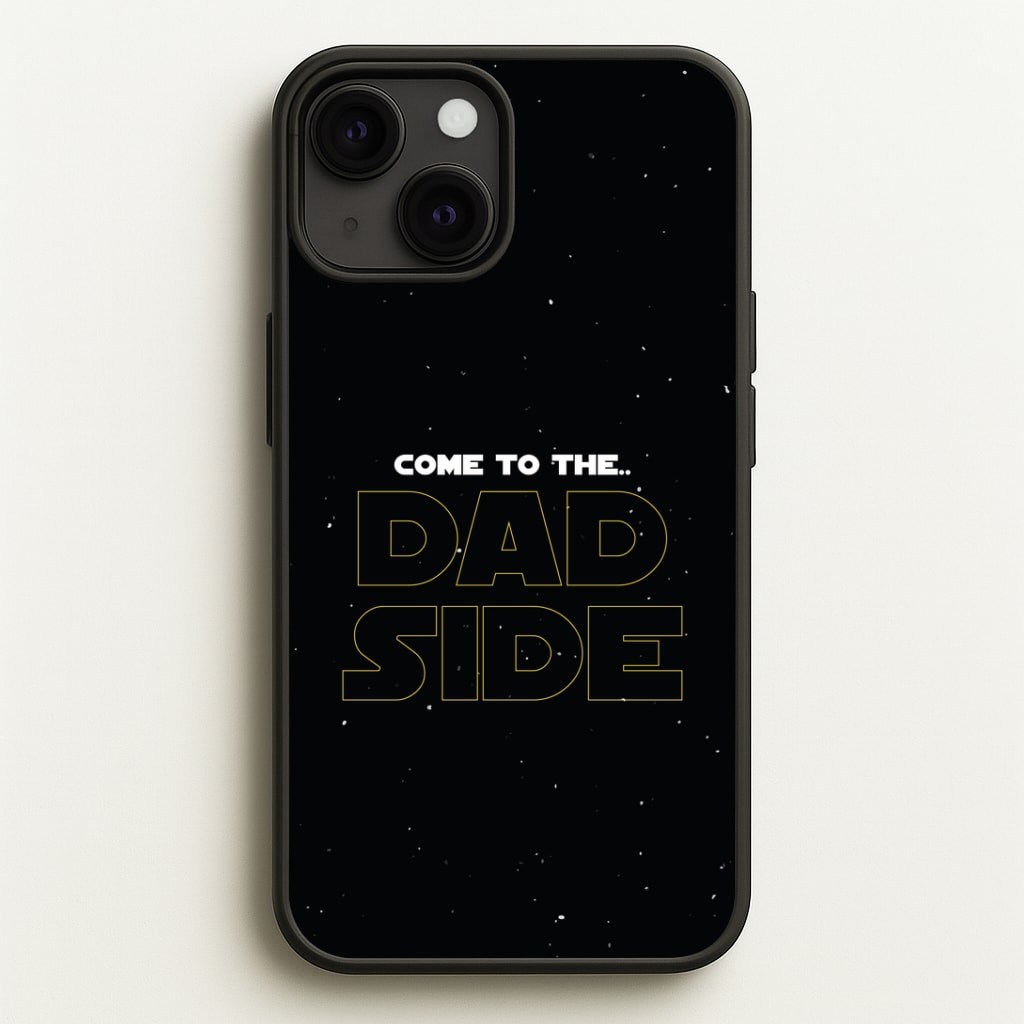 Come To The Dad Side - Personalised Father's Day Phone Case