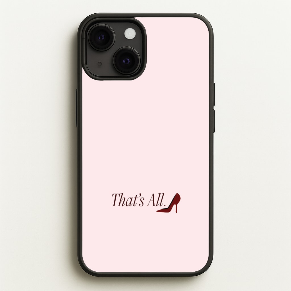 That's All Phone Case