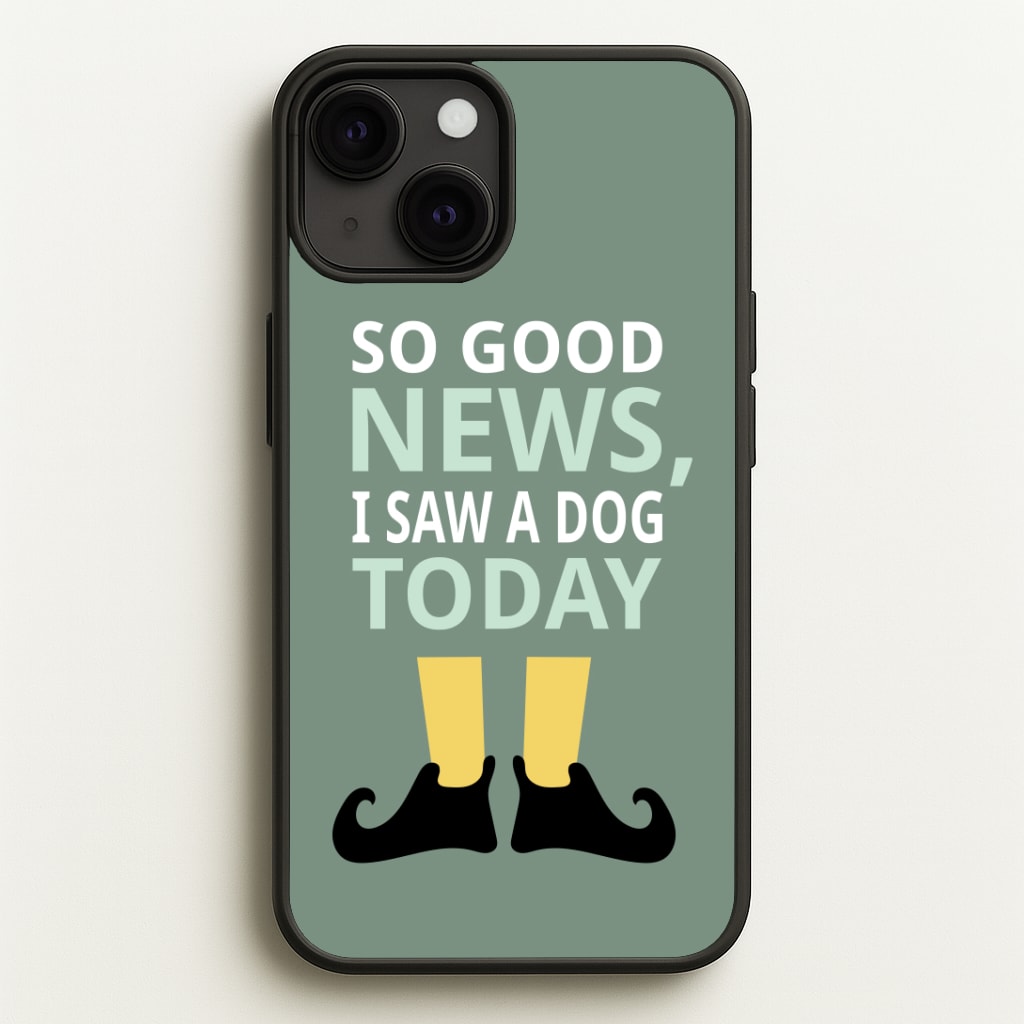 I Saw A Dog Today - Elf Phone Case