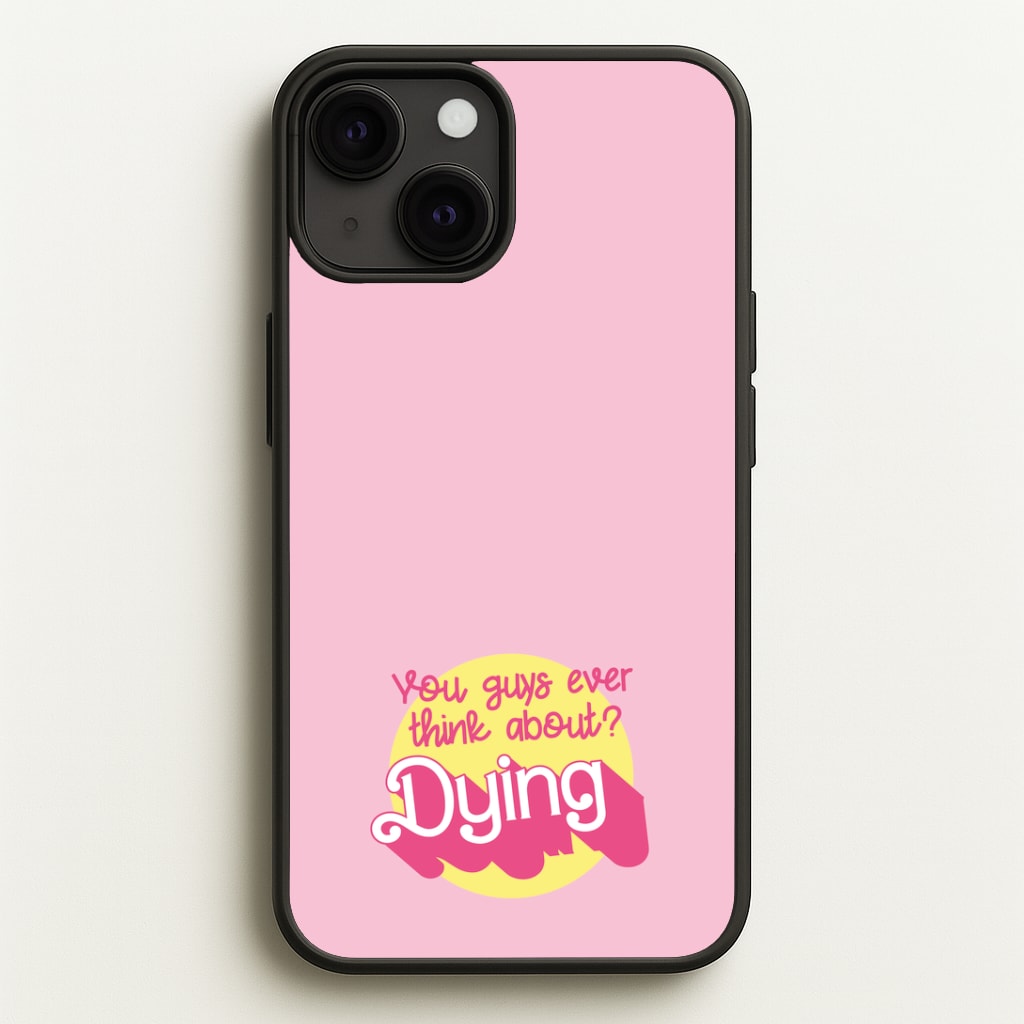 Do You Guys Ever Think About Dying? - Margot Phone Case