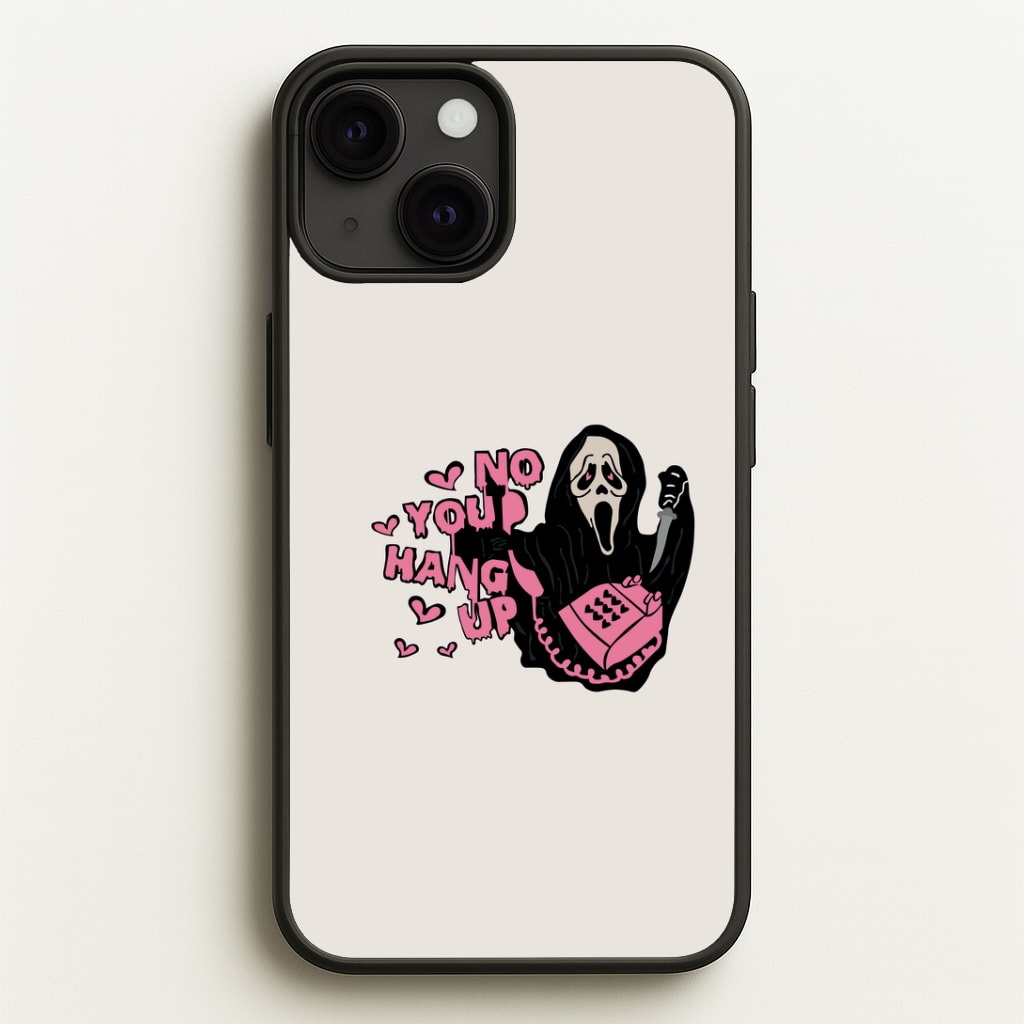 No You Hang Up - Halloween Phone Case