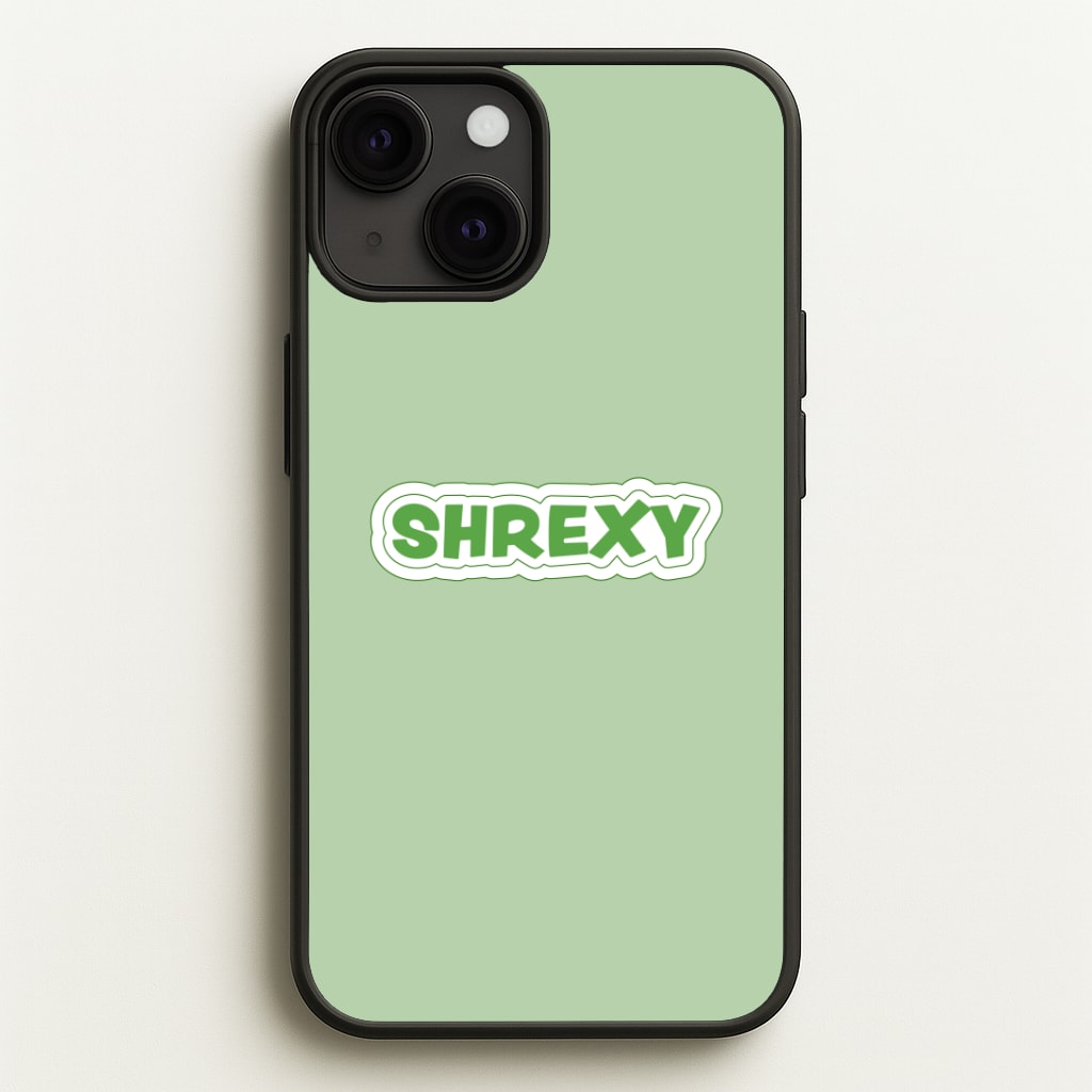 Shrexy Phone Case