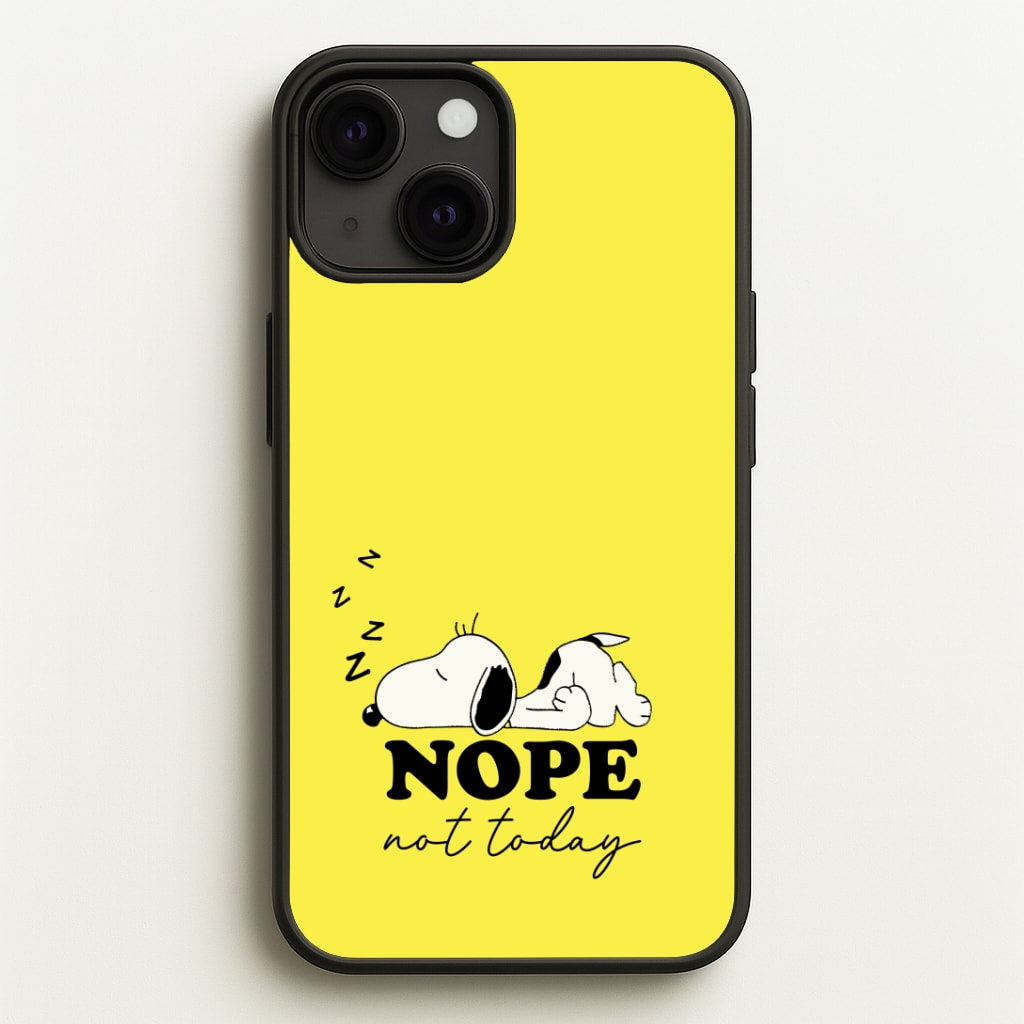 Nope, Not Today Phone Case