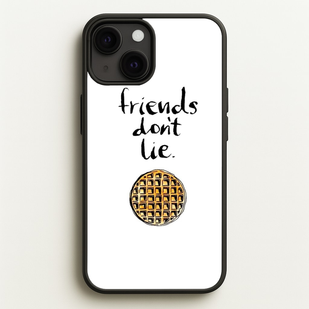 Friends Don't Lie Waffle Phone Case