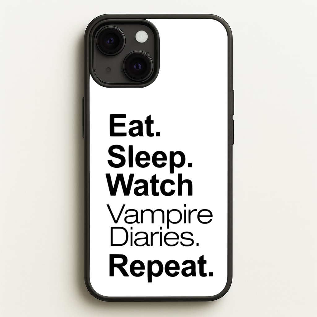 Eat Sleep Watch VPD Repeat Phone Case