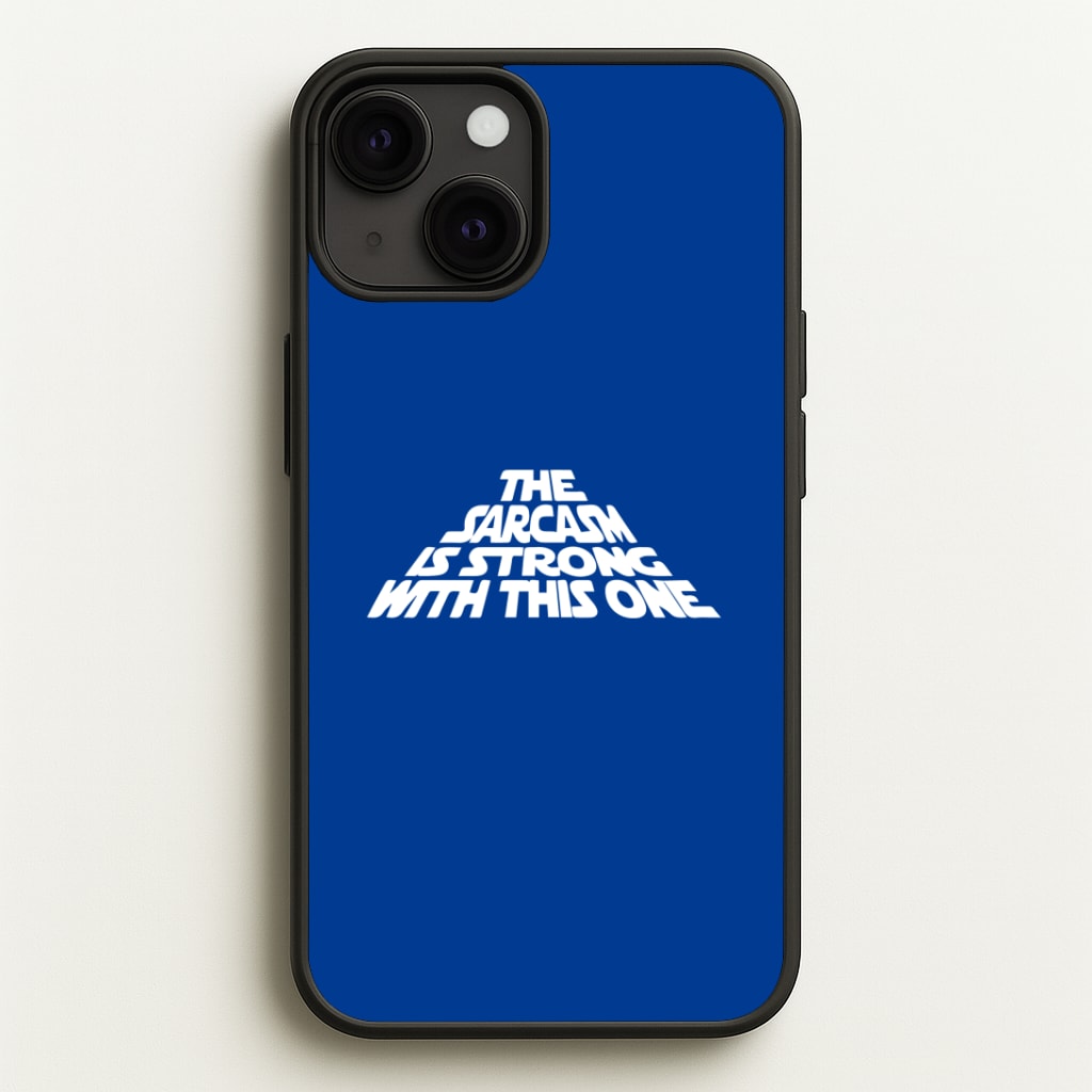 The Sarcasm Is Strong With This One Phone Case
