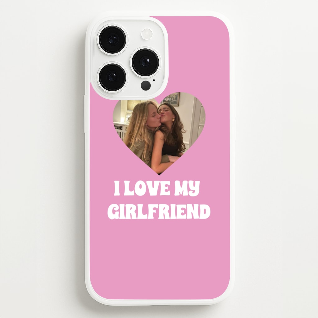 I Love My Girlfriend - Personalised Couples Phone Case