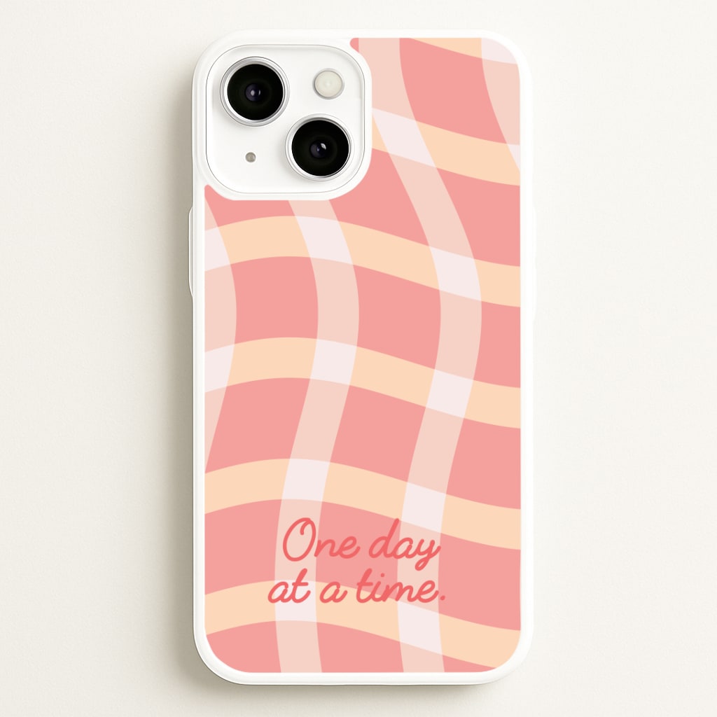 One Day At A Time Phone Case