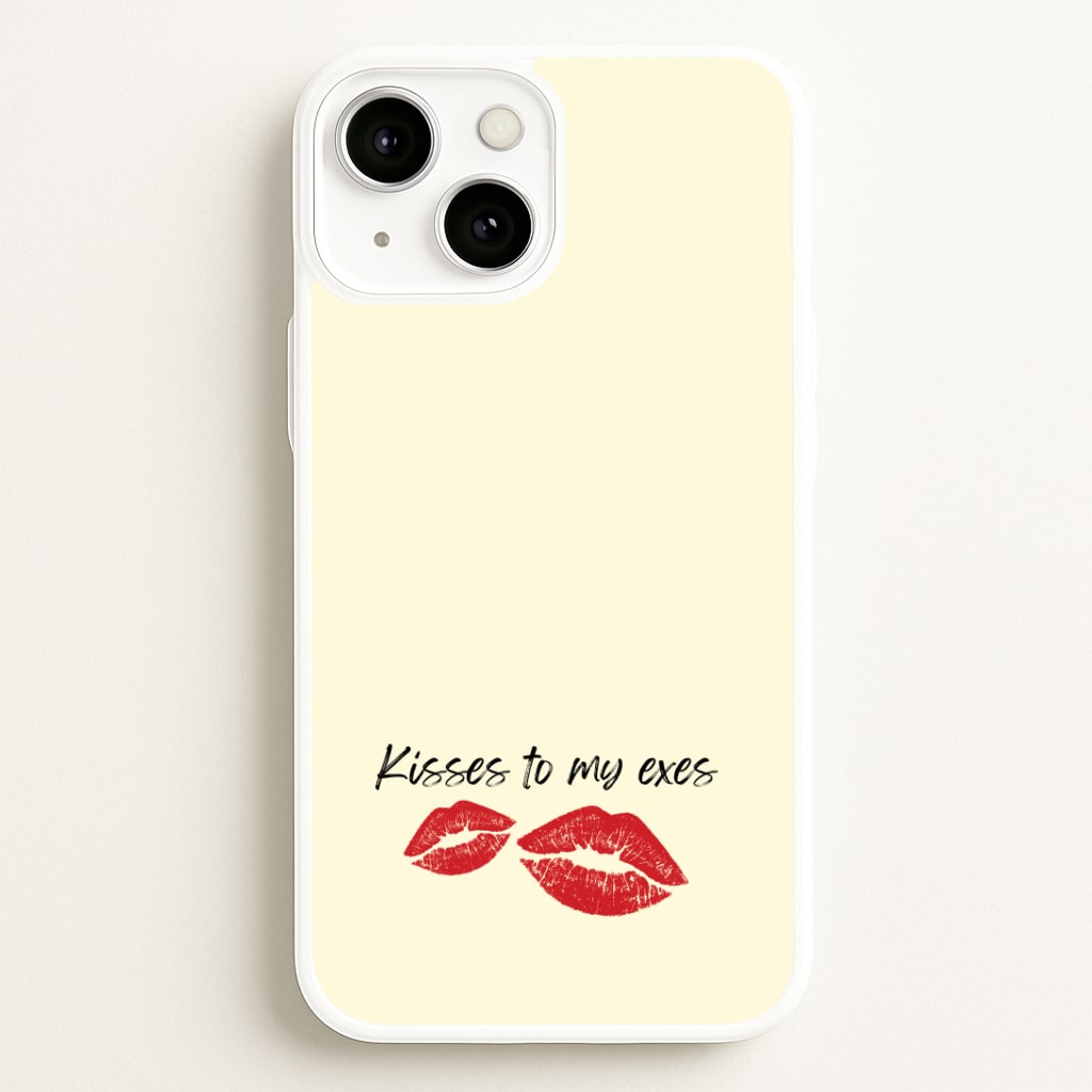 Kisses To My Exes Phone Case