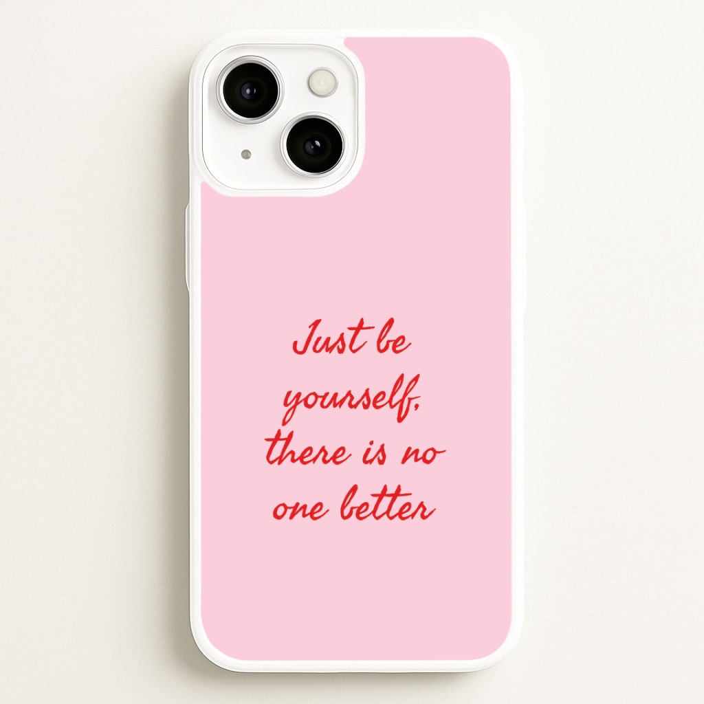 Just Be Yourself Phone Case