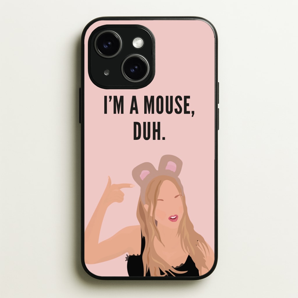 I'm A Mouse, Duh - Halloween Phone Case